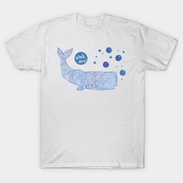 Whale Done T-Shirt by LauraKatMax